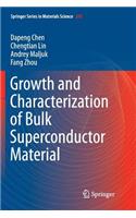 Growth and Characterization of Bulk Superconductor Material