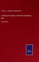 Practical Treatise on the Hive and Honey Bee