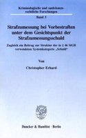 Strafzumessung Bei Vorbestraften Unter Dem Gesichtspunkt Der Strafzumessungsschuld