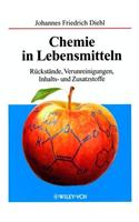 Chemie in Lebensmitteln: Ruckstande, Verunreinigungen, Inhalts- und Zusatzstoffe (German Edition)