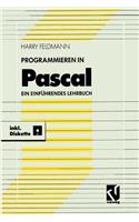Programmieren in Pascal: Ein Einführendes Lehrbuch Mit Diskette