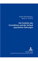 Funktionen Des Frontalhirns Und Der Verlauf Psychischer Stoerungen