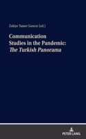 Communication Studies in the Pandemic: : The Turkish Panorama"