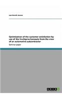 Optimization of the Customer Satisfaction by Use of the Six-SIGMA-Concepts from the View of an Automotive Subcontractor