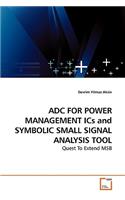 ADC FOR POWER MANAGEMENT ICs and SYMBOLIC SMALL SIGNAL ANALYSIS TOOL