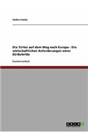 Türkei auf dem Weg nach Europa - Die wirtschaftlichen Anforderungen eines EU-Beitritts