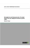 Us Subprime and Financial Crisis - To What Extent Can You Safeguard Financial System Risks?