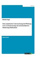 Eine empirische Untersuchung der Wirkung von Crowdsourcing als kommunikative Marketing-Maßnahme: (German)