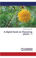 digital book on Flowering plants - I