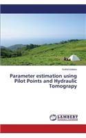 Parameter estimation using Pilot Points and Hydraulic Tomograpy