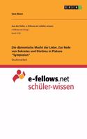 dämonische Macht der Liebe. Zur Rede von Sokrates und Diotima in Platons 