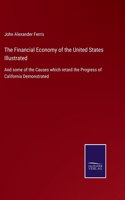 Financial Economy of the United States Illustrated