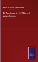 Die Sammlungen des K. K. Münz- und Antiken Cabinetes