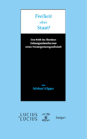 Freiheit ohne Staat?: (German)