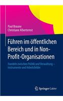 Führen im öffentlichen Bereich und in Non-Profit-Organisationen: Handeln zwischen Politik und Verwaltung -  Instrumente und Arbeitsfelder(German)