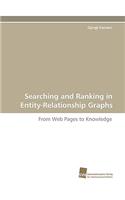 Searching and Ranking in Entity-Relationship Graphs