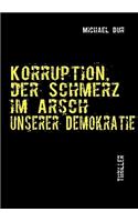 Korruption: Der Schmerz im Arsch unserer Demokratie(German)