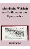 Altindische Weisheit aus Brâhmanas und Upanishaden