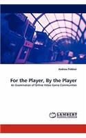 For the Player, by the Player