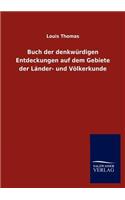 Buch der denkwürdigen Entdeckungen auf dem Gebiete der Länder- und Völkerkunde