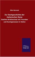 Zur Dachgeschichte der italienischen Reise: (German)
