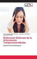 Disfunción Dolorosa de la Articulación Temporomandibular