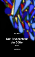 Das Brunnenhaus der Götter