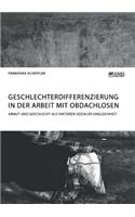 Geschlechterdifferenzierung in der Arbeit mit Obdachlosen. Armut und Geschlecht als Faktoren sozialer Ungleichheit
