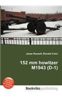 152 MM Howitzer M1943 (D-1)