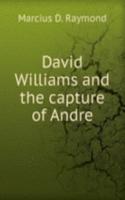 DAVID WILLIAMS AND THE CAPTURE OF ANDRE