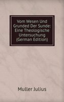 Vom Wesen Und Grunded Der Sunde: Eine Theologische Untersuchung (German Edition)