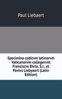 Specimina codicvm latinorvm Vaticanorvm collegervnt Franciscvs Ehrle, S.J., et Pavlvs Liebyaert (Latin Edition)