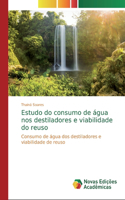 Estudo do consumo de água nos destiladores e viabilidade do reuso