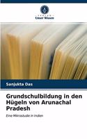 Grundschulbildung in den Hügeln von Arunachal Pradesh