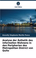 Analyse der Ästhetik des informellen Wohnens in den Peripherien des Metropolitan District von Quito