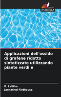 Applicazioni dell'ossido di grafene ridotto sintetizzato utilizzando piante verdi e