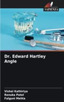 Dr. Edward Hartley Angle
