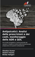 Antipsicotici: Analisi delle prescrizioni e dei costi, monitoraggio delle ADR e QOL