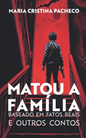 Matou a família