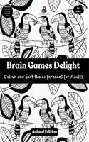 Brain Games Delight - Colour and Spot the differences for Adults- Animal Edition - Colouring Book for Adults - Book for Creativity and Mind Games