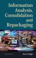 Information Analysis, Consolidation and Repackaging