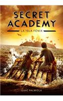 Secret Academy 1. La isla Fénix / Secret academy #1: (1 Secret Academy)