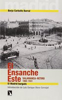 El Ensanche Este. Salamanca-Retiro 1860-1931: El Madrid Burgues