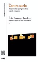 CONTRA SUELO: ARGUMENTOS Y ARQUITECTURA BAJO LA COTA CERO (Trabajo fin de master [TFM]) (Spanish Edition)