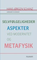 Selvfølgeligheder. Aspekter ved modernitet og metafysik