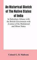 An Historical Sketch of The Native States of India