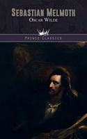 Sebastian Melmoth: (Prince Classics)