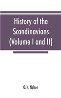 History of the Scandinavians and successful Scandinavians in the United States (Volume I and II)