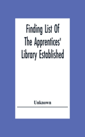 Finding List Of The Apprentices' Library Established And Maintained By The General Society Of Mechanics And Tradesmen Of The City Of New York. Subject Catalogue