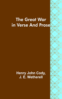 Great War in Verse and Prose